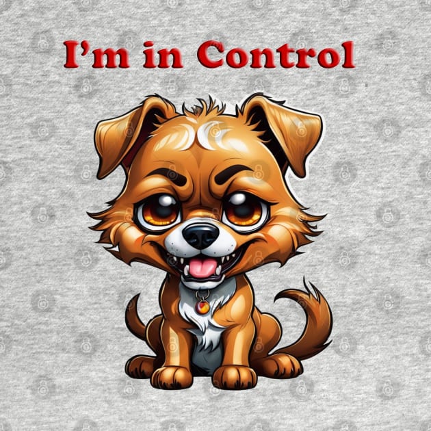 I'm In Control - Chihuahua by ToochArt